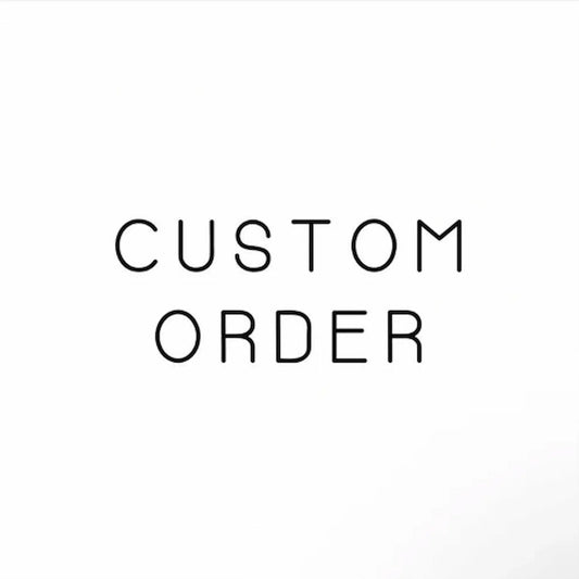 CUSTOM ORDER